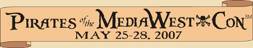 Pirates of the MediaWest*Con May 25-28, 2007