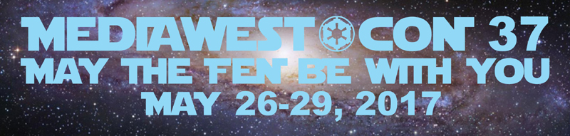 MediaWest*Con 37 -- May The Fen Be With You -- May 26-29, 2017